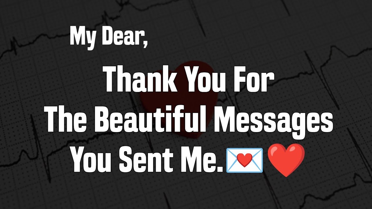 Thank You For The Beautiful Messages You Sent me..💌❤️ - Love Messages For Someone Special