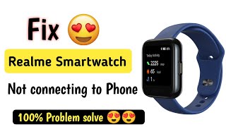 Realme Watch Not Connecting To Phone Realme Smart Watch Connect Nahi Hori Hai