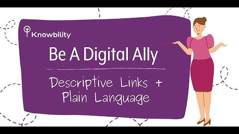 Be A Digital Ally: Descriptive Links and Plain Language