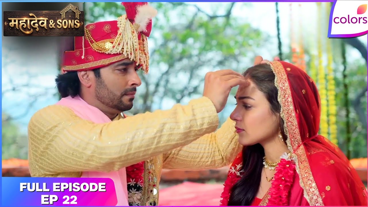 Mahadev & Sons | Full Episode - 22 | Ketan and Narmada's Wedding | Colors TV