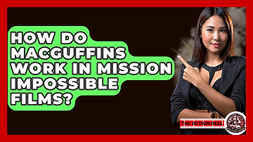 How Do MacGuffins Work In Mission Impossible Films? - The Action Reel