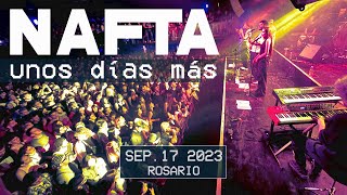 "Unos días más", NAFTA en vivo. ROSARIO SEPTIEMBRE 2023