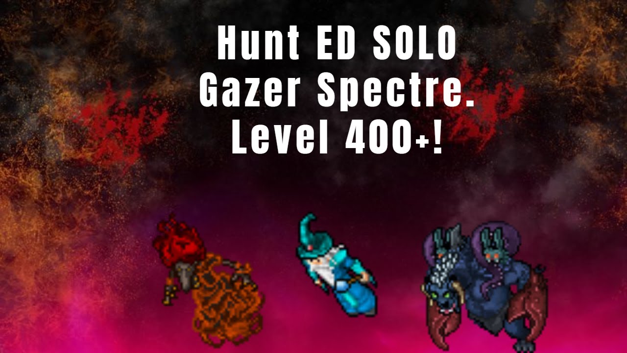 Tibia - Hunt ED SOLO Gazer Spectre (Port Hope) . 500k/h de profit numa ...