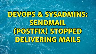DevOps & SysAdmins: sendmail (postfix) stopped delivering mails (2 Solutions!!) Information
