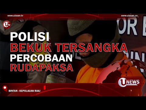 POLISI BEKUK TERSANGKA PERCOBAAN RUDAPAKSA | U-NEWS