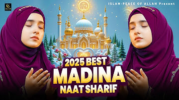 2025 Best Madina Naat Sharif - Very Heart Touching Naat - Madina Naat Sharif - Best Naat Sharif