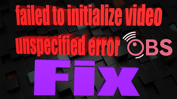 Как исправить ошибку failed to initialize video unspecified error!  OBS Multiplatform.