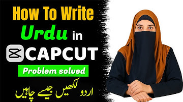 How To Fix CapCut Urdu Text Problem 2025 | CapCut Mein Urdu Kaise Likhe 💬 Easy Solution!