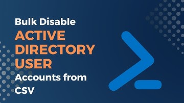 Bulk Disable Active Directory User Accounts from CSV