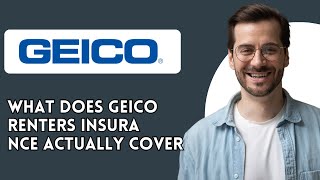 What Does GEICO Renters Insurance Actually Cover