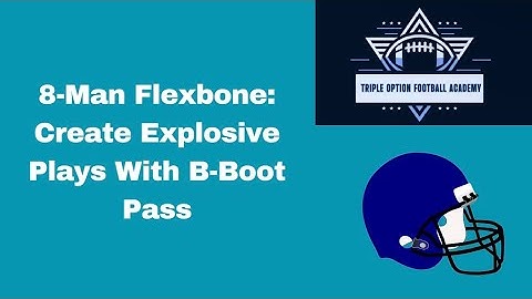 8-Man Flexbone: Create Explosive Plays With B-Boot Pass