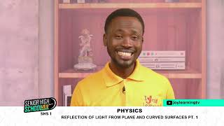 SHS 1 - PHYSICS - REFLECTION OF LIGHT FROM PLANE AND CURVED SURFACES  ( PT  1 )