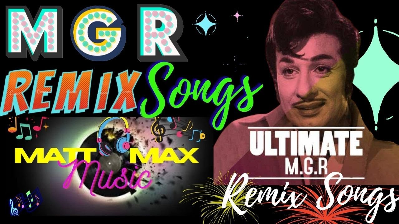 SUPER HIT MGR SONGS REMIX | MGR OLD SONGS REMIX VERSION | MATT MAX MUSIC |  MGR OLD HIT SONGS | - YouTube