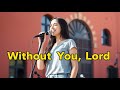 Without You Lord New English Christian Worship Songs English Christian Gospel Song With Lyrics Without You Lord New English Christian Worship Songs English Christian Gospel Song With Lyrics