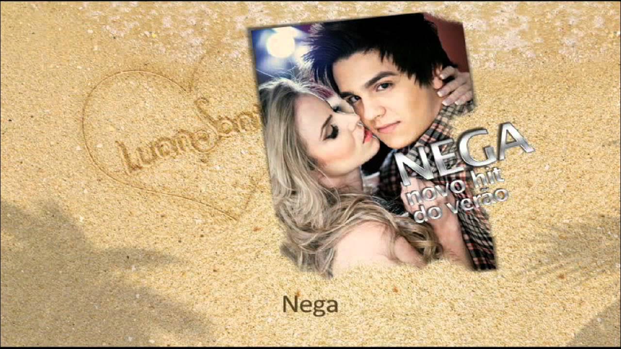 Luan Santana - Nega - Hit do Verão Luan Santana - Nega - Hit do Verão