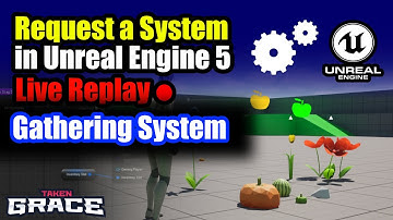 Gathering System, Watch Me Build it Live in Unreal Engine 5
