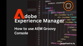 AEM Groovy Console | How and when to use it ?