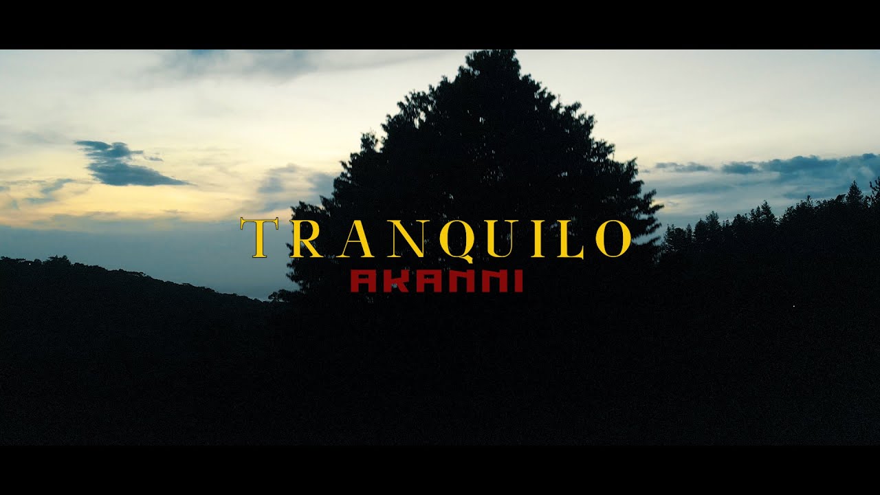 Guarda TRANQUILO - AKANNI (VIDEO OFICIAL) su YouTube Guarda TRANQUILO - AKANNI (VIDEO OFICIAL) su YouTube