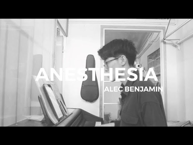 ALEC BENJAMIN -  ANESTHESIA COVER