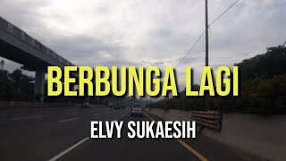 BERBUNGA LAGI - ELVY SUKAESIH