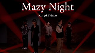 【踊ってみた】King&Prince / Mazy Night