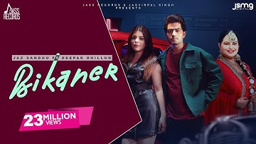 Bikaner (Official Video) Jaz Sandhu | Deepak Dhillon | Geet Goraaya | Punjabi Songs 2023
