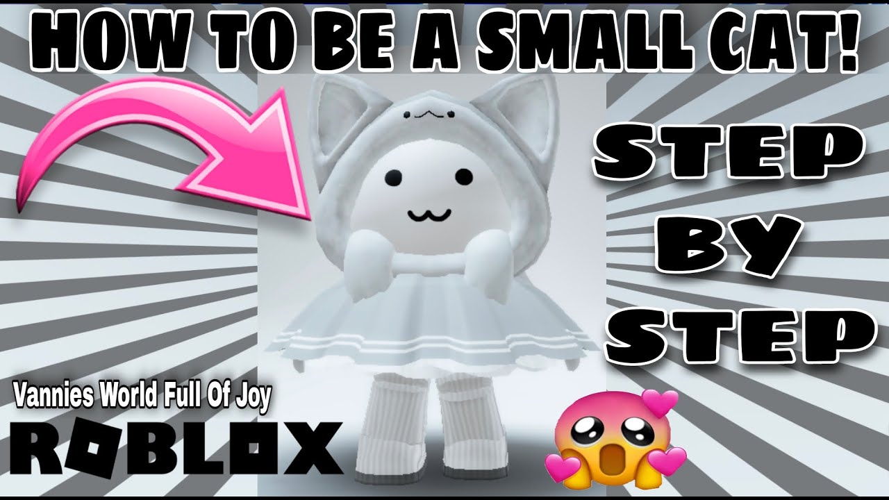 😺😱 How To Be A Small Cat Step By Step In Roblox! || Roblox Game || Vannies World Full Of Joy