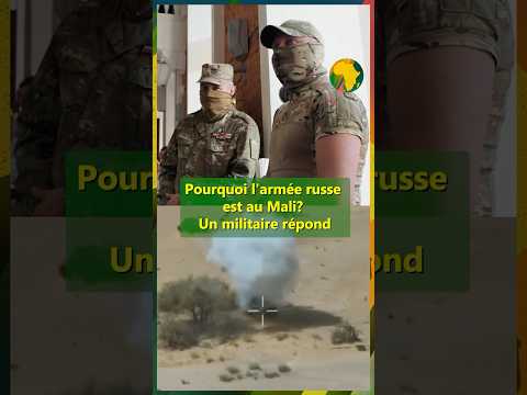 Pourquoi l'armée russe est-elle au Mali ? Un militaire répond