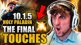 THE FINAL TOUCHES! Holy Paladin REWORK CHANGES Reaction | FIRST IMPRESSIONS | Patch 10.1.5