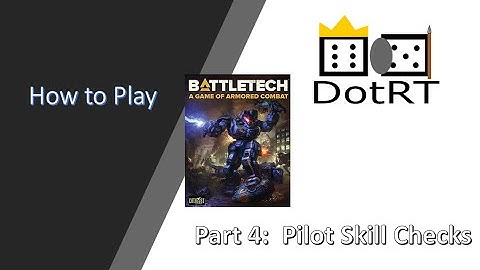 How to play Battletech Part 4: Pilot Skill Checks