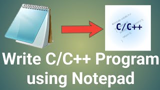 Video 3 - Write C/CPP program using Notepad | use Notepad to write C/CPP program