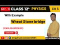 12th em  ch 3 day 13 wheat stone bridge with example  ngphysicsclasses8534  physics