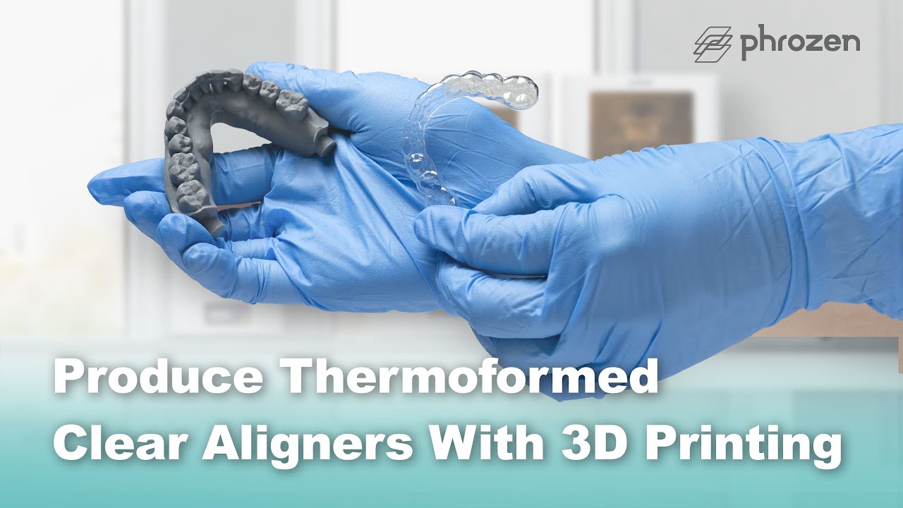 How to Produce Thermoformed Clear Aligners with 3D Printing - Phrozen ...