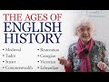 The Ages &amp; Periods of English History: Victorian, Tudor, Edwardian, Elizabethan...