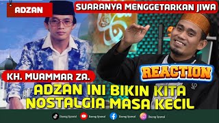 Reaction | Adzan KH. Muammar ZA yang melegenda | Irama Rost Merdu Menggelegar