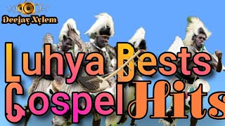 Luhya Best Gospel Songsll Deejay Xylem