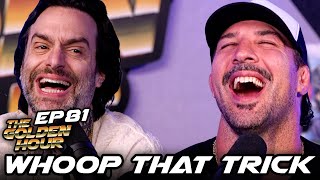 Whoop That Trick | The Golden Hour #81 with Brendan Schaub, Erik Griffin & Chris D'Elia