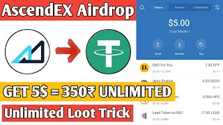 😱😱Get Free 5$ + 5$ (350₹) Unlimited Profit || AscendEX Airdrop Loot || Unlimited Earning