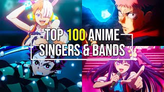 My Top 100 Anime Singers & Bands