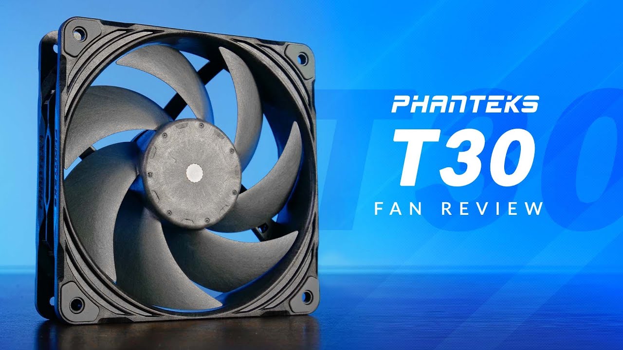 telefon generation acceptabel The King of 120mm Fans: Phanteks T30 Review - YouTube