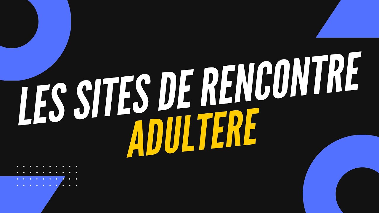 Site de rencontre adult\u00e8re : comment choisir un site discret et fiable ...