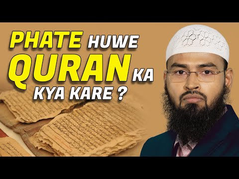 Purane Aur Phate Hue Quran Aur Deeni Kitabo Ka Kya Kare By Adv Faiz Syed