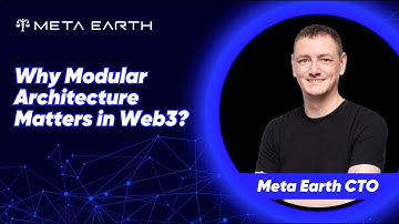 Why Modular Architecture is the Future of Blockchain | Explained by MetaEarth’s CTO