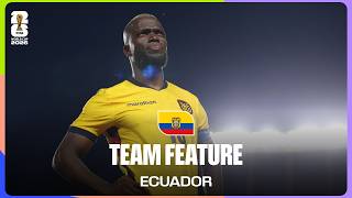 Team Feature: Ecuador | Enner Valencia A True Ecuador Great