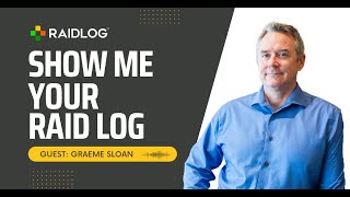 Show Me Your RAID Log with Special Guest Graeme Sloan