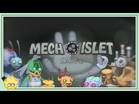MECH ISLET - Wave 1 (My Singing Monsters)