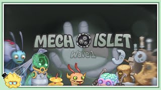 MECH ISLET - Wave 1 (My Singing Monsters)