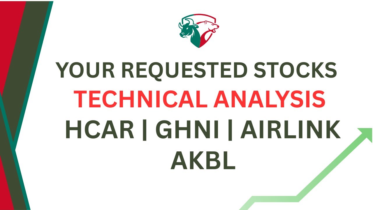 HCAR | GHNI | AIRLINK | AKBL | Technical Analysis | PSX | Trading | Investment | 23 July 2025