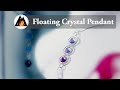 How to Make a Floating Crystal Pendant with Magic-Glos®