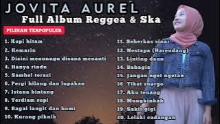Jovita Aurel Full Album Reggea & Ska Terpopuler (tanpa iklan)